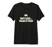 Viral Meme Ok But Wash It First Social Anxiety Meme Quote Premium T-Shirt
