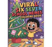 Viral Six Seven School Memes Coloring Book: 50 Hilarious Pages of 6-7 Drama, Fails & Laughs!: The Ultimate Meme Inspired Coloring Adventure for Kids Who Love School Shenanigans, Bad Grades & Bear Hugs