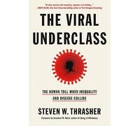 Viral Underclass: The Human Toll When Inequality and Disease Collide