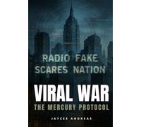 Viral War: The Mercury Protocol. An AI Conspiracy Thriller About Viral Misinformation, Belief Warfare, and the Weaponization of Truth.