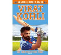 Virat Kohli: A new sports biography book.: Book 2 (Amazing Cricket Stars)