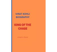 VIRAT KOHLI BIOGRAPHY: KING OF THE CHASE