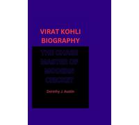 VIRAT KOHLI BIOGRAPHY: THE CHASE MASTER OF MODERN CRICKET