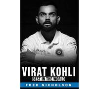 Virat Kohli - The Best in the World