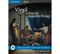 Virgil, A Poet in Augustan Rome (Greece and Rome: Texts and Contexts)