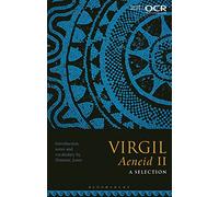 Virgil, Aeneid Book II: A Selection: A Selection; Lines 40-249, 268-317, 370-558: 2
