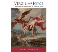 Virgil and Joyce: Nationalism and Imperialism in the Aeneid and Ulysses (Wisconsin Studies in Classics)