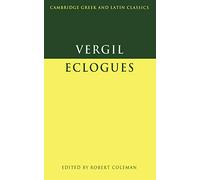 Virgil: Eclogues (Cambridge Greek and Latin Classics)