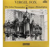 Virgil Fox Plays The John Wanamaker Organ & Philadelphia - Virgil Fox Plays the John Wanamaker Organ - Philadelphia (UK Import)