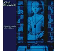 Virgil Moorefield - Virgil Moorefield: Things You Must Do to Get to Heaven *