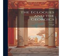 Virgil The Eclogues & the Georgics Hardcover Book Virgil Multicolor