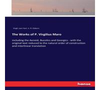 Virgil The Works of P. ius Maro:including the Aeneid, Bucolics and Virgil Multicolor