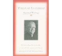 Virgilio Elizondo: Spiritual Writings (Modern Spiritual Masters)