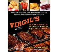 Virgil's Barbecue Road Trip Cookbook: The Best Barbecue from Around the Country Without Ever Leaving Your Backyard