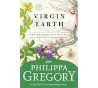 Virgin Earth: A Novelvolume 2 (Tradescant Novels)