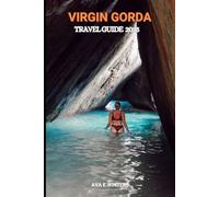 VIRGIN GORDA TRAVEL GUIDE 2025 (Travel Destinations Series)