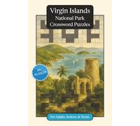 Virgin Islands National Park Crossword Puzzles: Crossword Puzzles with Easy to Read Print about Virgin Islands National Park, Nature, Wildlife and ... Relaxation (National Parks Crossword Puzzles)