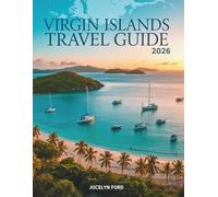 Virgin Islands Travel Guide 2026: Navigate USVI and BVI Like a Local with Island Maps, Sailing Routes, Beach Guides, and Money-Saving Strategies for All Territories