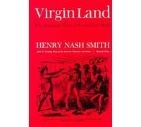 Virgin Land: The American West as Symbol and Myth (Harvard Paperback, Hp 21)