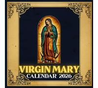 Virgin Mary Calendar 2026: Our Lady Monthly Visuals of Mary, Key Feast Days & Inspiring Layout for Catholic Living