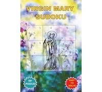 VIRGIN MARY SUDOKU: A Faith inspired Puzzle Book of Peace and Reflection. Created for Catholic Christians, Religious Priests, Reverend Fathers, ... inches 110 pages 50+ Puzzles with solutions