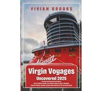 Virgin Voyages Uncovered 2025: The Ultimate Guide to Luxury Adults-Only Cruises, Sailor Perks, Island Clubs, and Nightlife on the High Seas