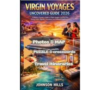 Virgin Voyages Uncovered Guide 2026: A Modern Traveler’s Guide to Virgin Voyages Covering Ships, Dining, Cabins, Nightlife, Destinations, and Onboard Experiences