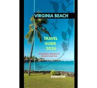 VIRGINIA BEACH TRAVEL GUIDE 2026: Boardwalks, Beaches & Atlantic Coast Fun (Around the World Travel Guides)