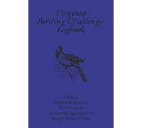 Virginia Birding Challenge Logbook: Virginia Birding Logbook: 100 Birds Challenge for Birdwatchers | Birding Journal & Checklist | Milestones | Tips & ... Sketches & Photos | 6 x 9 inches | 111 page