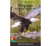 Virginia Birding Hotspots: Plan the Perfect Birding Trip with Top Locations, Species Checklists, Seasonal Migration Timing, and Easy-to-Follow Itineraries Across Virginia’s Diverse Ecosystems