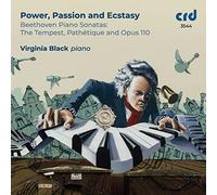 Virginia Black (piano) - Power, Passion and Ecstasy: Beethoven Piano Sonatas - The Tempest, Pathétique and Opus 110
