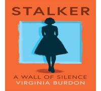 Virginia Burdon Stalker - A Wall of Silence Paperback Book Virginia Burdon Multicolor