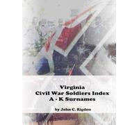 Virginia Civil War Soldiers Index ~ A - K Surnames