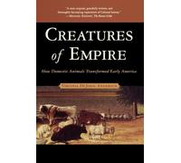 Virginia DeJohn Ande - Creatures of Empire How Domestic Animals Tran - K555z