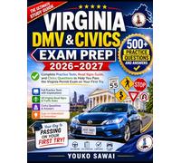 VIRGINIA DMV & CIVICS EXAM PREP 2026-2027: Complete Practice Tests, Road Signs Guide, and Civics Questions to Help You Pass the Virginia Permit Exam on Your First Try