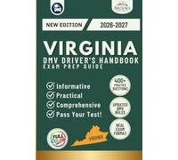 Virginia DMV Driver’s Handbook & Exam Prep: Easy-to-Follow Guide to Pass Your Permit Test - Includes 400 Practice Questions and Real Exam Strategies (Full Color)
