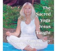 Virginia Ellen - The Sacred Yoga Jesus Taught: A Supreme Path to Unity (US Import)