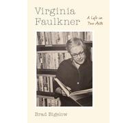 Virginia Faulkner : A Life in Two Acts