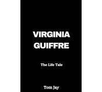 VIRGINIA GIUFFRE: The Life Tale