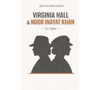 Virginia Hall & Noor Inayat Khan: Le Spie