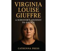 Virginia Louise Giuffre: A survivor's Journey to Justice
