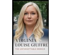 Virginia Louise Giuffre: The Unforgettable Memoir