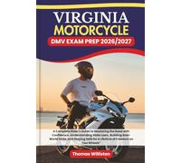 VIRGINIA Motorcycle DMV EXAM PREP 2026/2027: A Complete Rider’s Guide to Mastering the Road with Confidence, Understanding State Laws, Building ... Safe for a Lifetime of Freedom on Two Wheels”