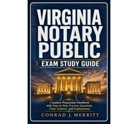 Virginia Notary Public Exam Study Guide: Complete Preparation Handbook with Step-by-Step Practice Questions, Clear Answers, and Explanations