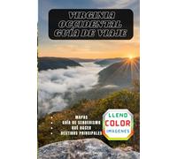 VIRGINIA OCCIDENTAL GUÍA DE VIAJE: Captura la belleza, recorre los senderos y visita todos los parques.