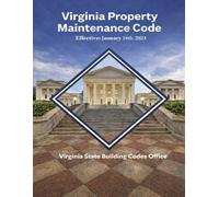Virginia Property Maintenance: Effective January 18th, 2024 (Virginia State Building Codes Office Building codes)