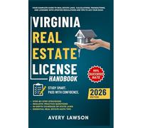 Virginia Real Estate License Handbook: Your Complete Guide to Real Estate Laws, Calculations, Transactions, and Licensing with Updated Regulations and ... Exam (Avery Lawson Real Estate Study Guide)