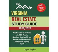 VIRGINIA REAL ESTATE STUDY GUIDE 2026/2027: Pass the Exam the First Time with 950+ Practice Questions, State-Specific Law Reviews, and Proven Study Strategies for Aspiring Agents