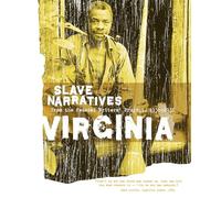Virginia Slave Narratives: Slave Narratives from the Federal Writers' Project 1936-1938