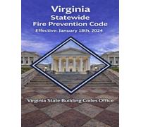 Virginia Statewide Fire Prevention Code: Effective: January 18th, 2024 (Virginia State Building Codes Office Building codes)